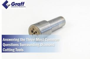 Answering the Three Most Common Questions Surrounding Diamond Cutting Tools